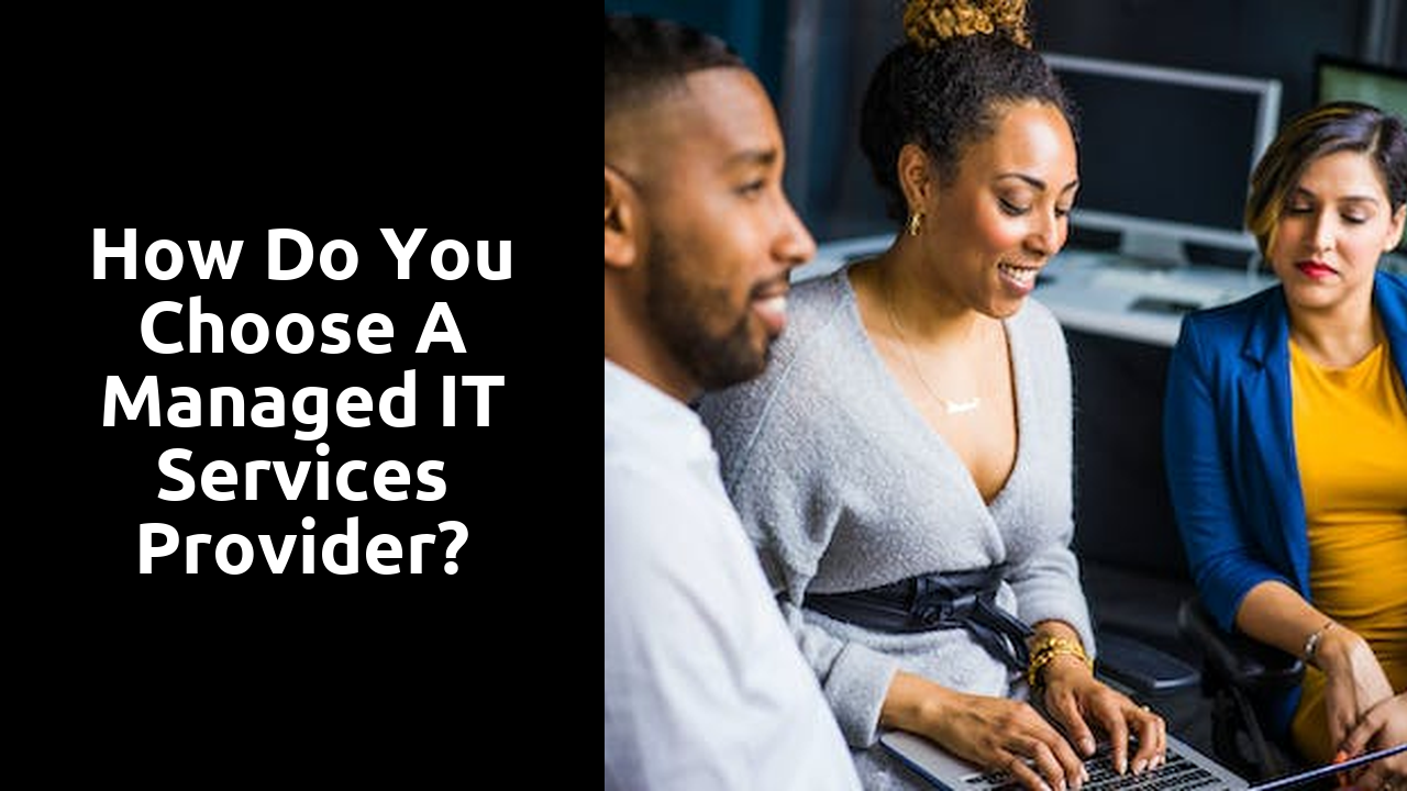 How do you choose a managed IT services provider?