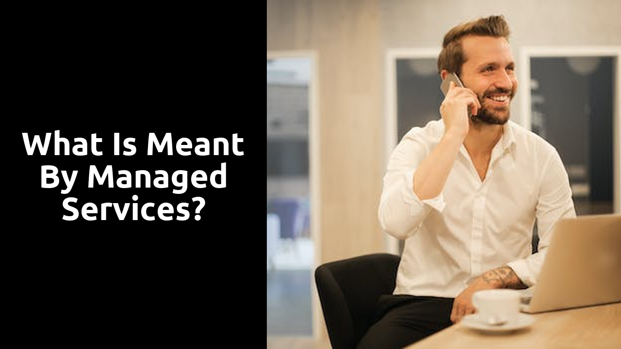 What is meant by managed services?